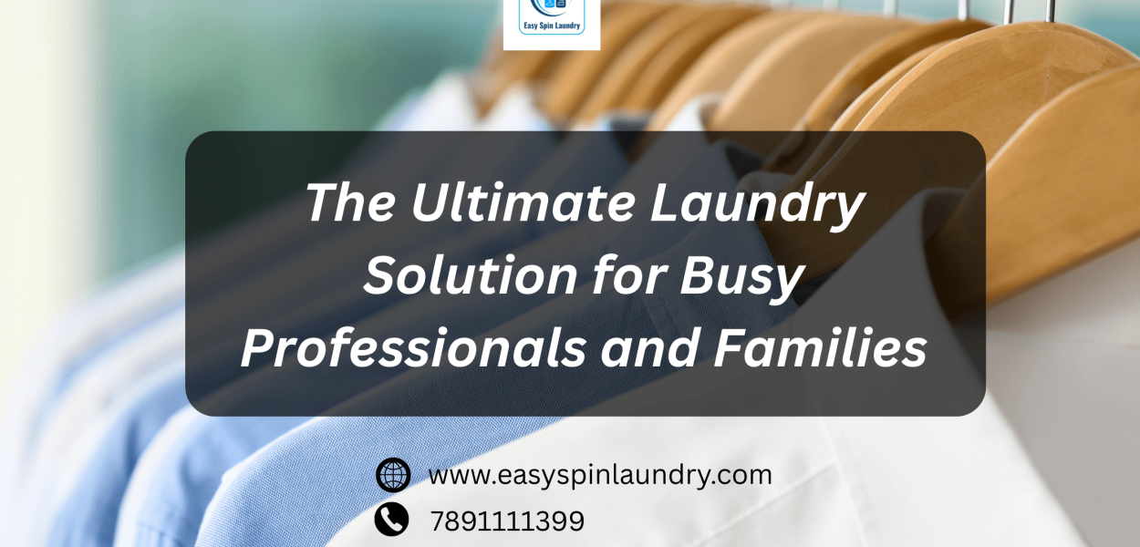 The Ultimate Laundry Solution for Busy Professionals and Families