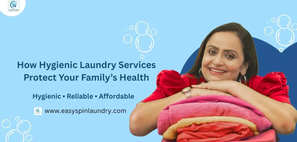 How Hygienic Laundry Services Protect Your Family’s Health