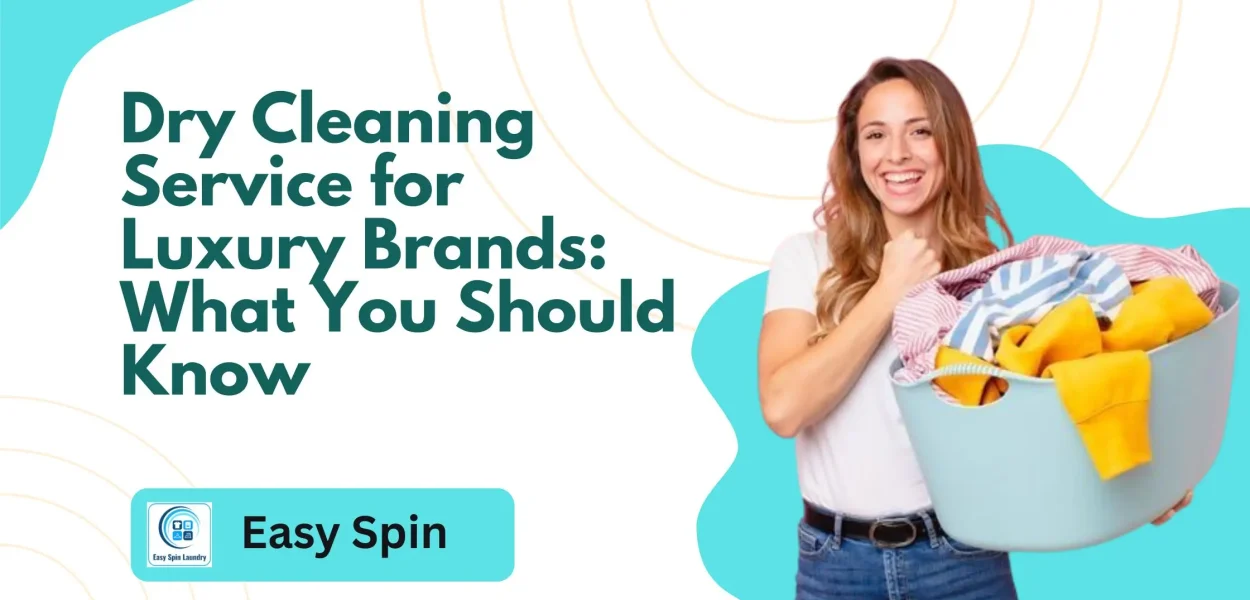 Dry Cleaning Service for Luxury Brands: What You Should Know