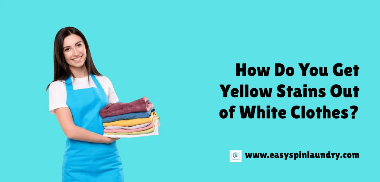 how do you get yellow stains out of white clothes