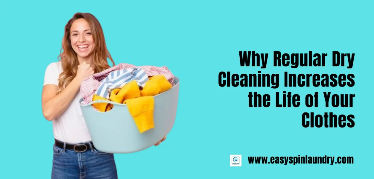 Why Regular Dry Cleaning Increases the Life of Your Clothes