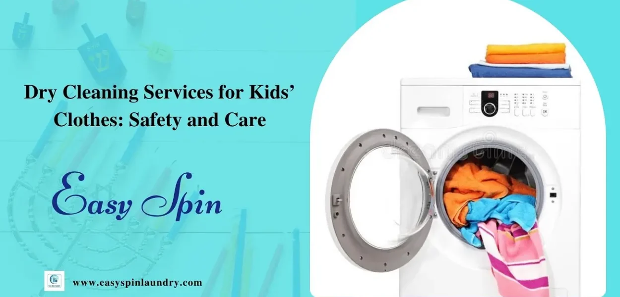 Dry Cleaning Services for Kids’ Clothes: Safety and Care
