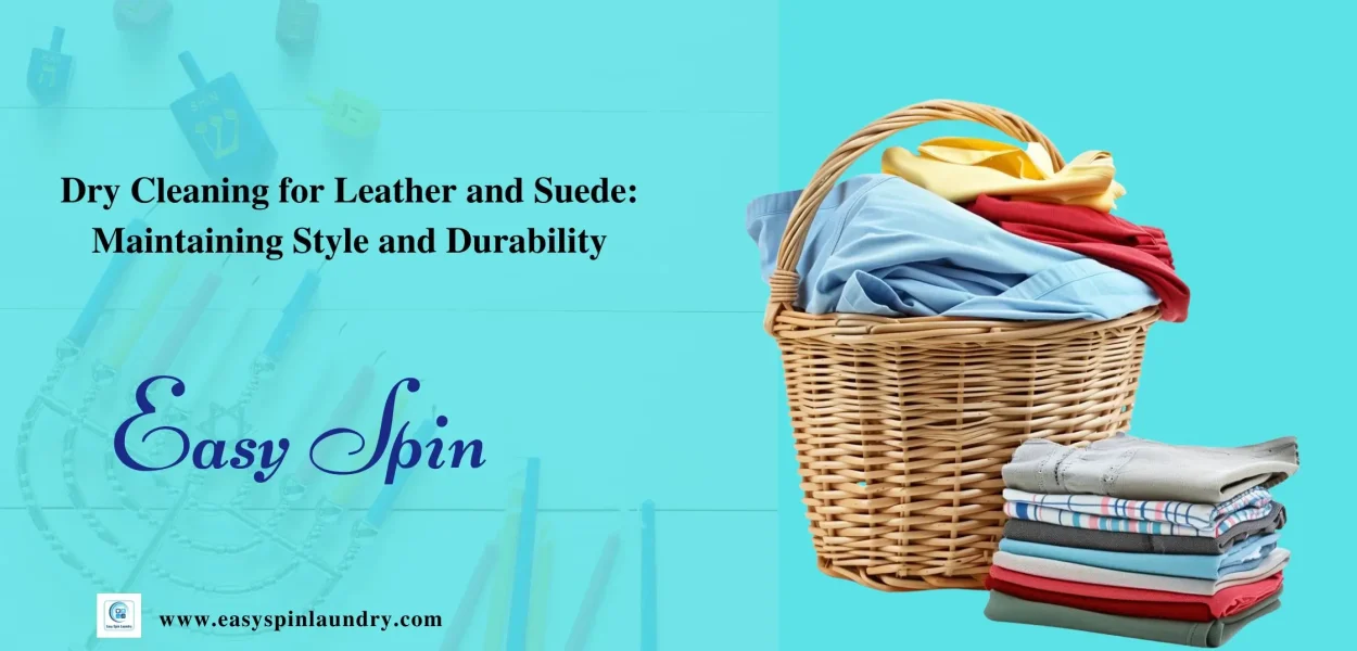 Dry Cleaning for Leather and Suede: Maintaining Style and Durability
