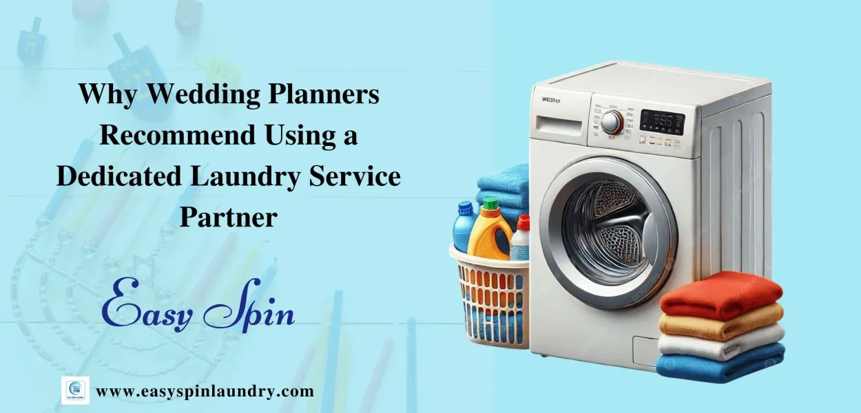 Why Wedding Planners Recommend Using a Dedicated Laundry Service Partner